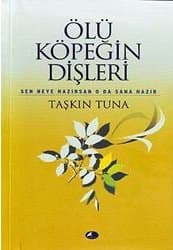 Ölü Köpeğin Dişleri: Sen Neye Hazırsan O Da Sana Hazır