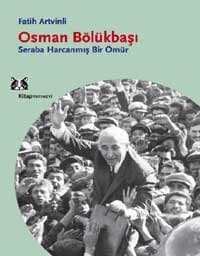 Osman Bölükbaşı / Seraba Harcanmış Bir Ömür