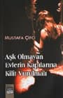 Aşık Olmayan Evlerin Kapılarına Kilit Vurulmalı