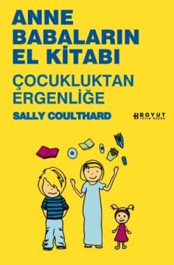 Anne Babaların El Kitabı / Çocukluktan Ergenliğe