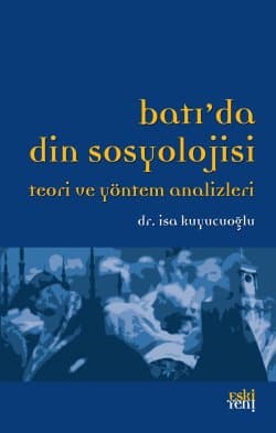 Batıda Din Sosyolojisi Teori ve Yöntem Analizleri