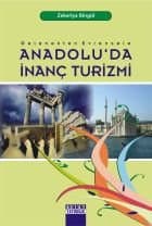 Gelenekten Evrensele Anadolu`da İnanç Turizmi