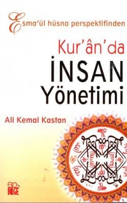 Kur`an`da İnsan Yönetimi/ Esma`ül Hüsna Perspektifinden