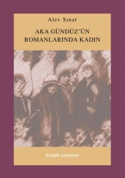 Aka Gündüz`ün Romanlarında Kadın