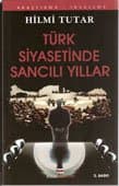 Türk Siyasetinde Sancılı Yıllar