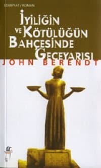 İyiliğin ve Kötülüğün Bahçesinde Geceyarısı