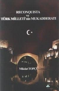 Reconquista Ve Türk Milletinin Mukadderatı