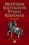 Muhteşem Süleyman`ın Viyana Kuşatması