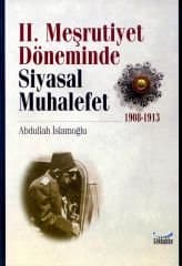 II. Meşrutiyet Döneminde Siyasal Muhalefet