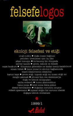 Felsefelogos / Ekoloji Felsefesi ve Etiği, Sayı 6