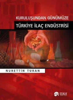 Kuruluşundan Günümüze Türkiye İlaç Endüstrisi