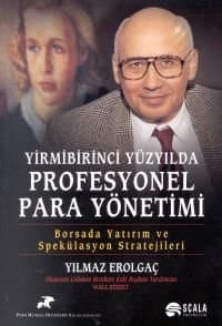 Yirmibirinci Yüzyılda Profesyonel Para Yönetimi Borsada Yatırım ve Spekülasyon Stratejileri