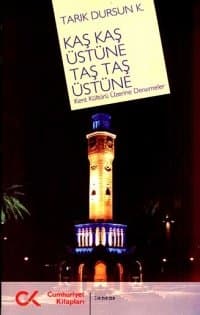 Kaş Kaş Üstüne Taş Taş Üstüne