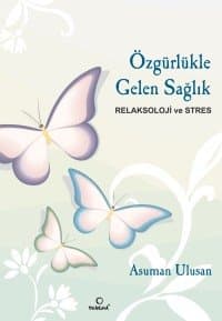 Özgürlükle Gelen Sağlık / Relaksoloji