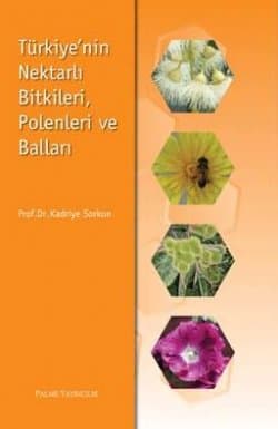 Türkiye`nin Nektarlı Bitkileri, Polenleri ve Balları