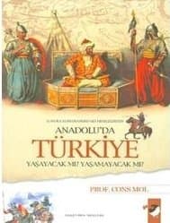 Anadolu`da Türkiye Yaşayacak mı? Yaşamayacak mı?
