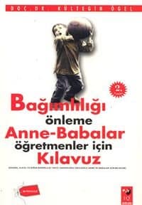 Bağımlılığı Önleme Anne - Babalar Öğretmenler İçin Kılavuz