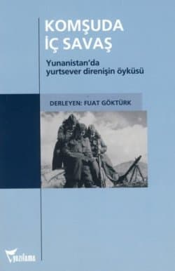 Komşuda İç Savaş - Yunanistan'da Yurtsever Direnişin Öyküsü