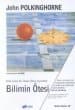 Bilimin Ötesi / Daha Geniş Bir İnsani Bakış Açısından