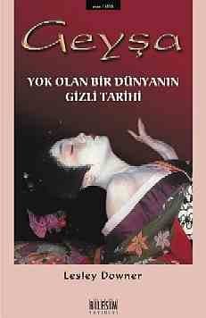 Geyşa / Yok Olan Bir Dünyanın Gizli Tarihi