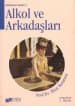 Alkol ve Arkadaşları