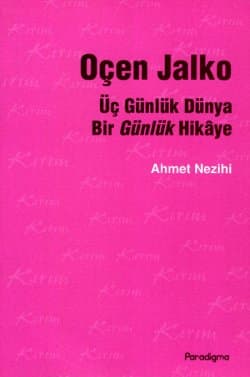 Üç Günlük Dünya bir Günlük Hikaye