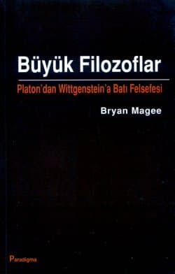 Büyük Filozoflar / Platon'dan Wittgenstein'a Batı Felsefesi