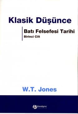 Klasik Düşünce / Batı Felsefesi Tarihi Birinci Cilt