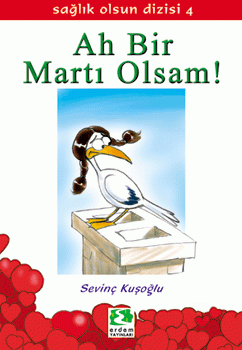 Ah Bir Martı Olsam!