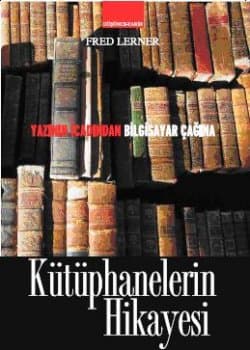 Kütüphanelerin Hikayesi Yazının Bulunuşundan Bilgisayar Çağına