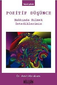 Pozitif Düşünce Hakkında Bilmek İstediklerimiz