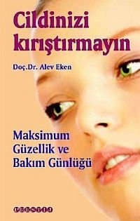Cildinizi Kırıştırmayın / Maksimum Güzellik ve Bakım Günlüğü
