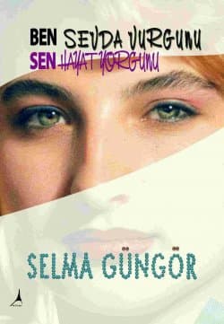 Ben Sevda Vurgunu Sen Hayat Yorgunu