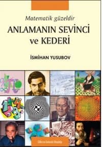 Anlamanın Sevinci ve Kederi Matematik Güzeldir