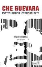 Che Guevera / Mitten İnsana İnsandan Mite