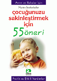 Çocuğunuzu Sakinleştirmek İçin 55 Öneri