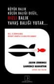 Büyük balık Küçük balığı değil, Hızlı balık Yavaş balığı yutar...
