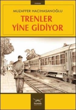 Trenler Yine Gidiyor