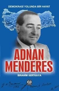 Demokrasi Yolunda Bir Hayat Adnan Menderes