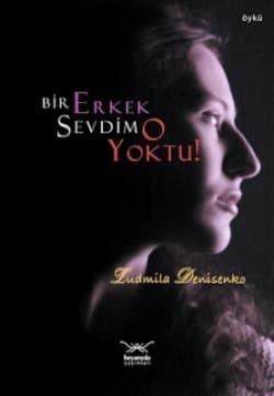 Bir Erkek Sevdim O Yoktu