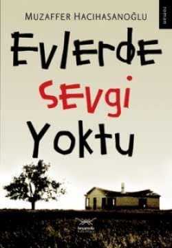 Evlerde Sevgi Yoktu