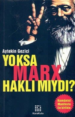 Yoksa Marx Haklı Mıydı?