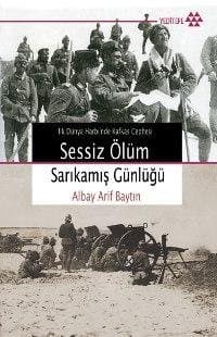 Sessiz Ölüm Sarıkamış Günlüğü