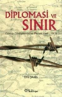 Diplomasi ve Sınır / Gümrü Görüşmeleri Ve Protokolleri - 1918