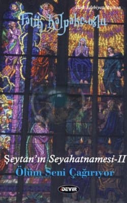 Ölüm Seni Çağırıyor - Şeytan`ın Seyahatnamesi-II