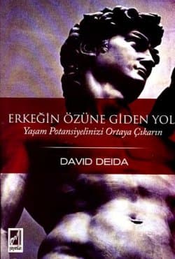 Erkeğin Özüne Giden Yol - Yaşam Potansiyelinizi Ortaya Çıkarın