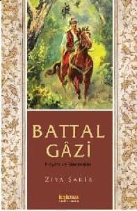 Battal Gazi Hayatı ve Maceraları