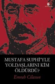 Mustafa Suphi`yle Yoldaşlarını Kim Öldürdü?