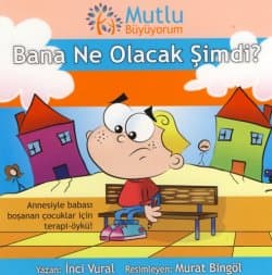 Mutlu Büyüyorum - Bana Ne Olacak Şimdi?