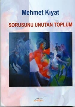 Sorusunu Unutan Toplum